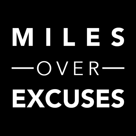 Miles Over Excuses